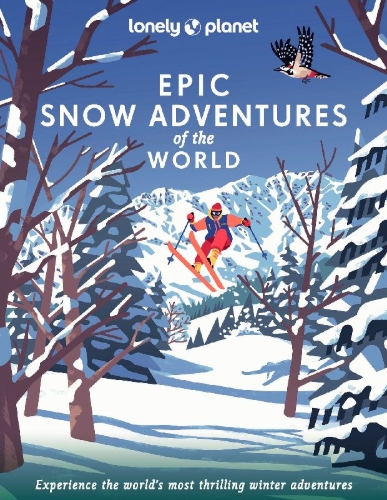 Buchcover und Innenansicht für das Buch: Lonely Planet Epic Snow Adventures of the World