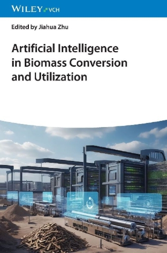 Buchcover und Innenansicht für das Buch: Artificial Intelligence in Biomass Conversion and Utilization