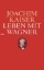Buchcover und Innenansicht für das Buch: Leben mit Wagner