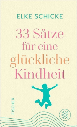 Buchcover und Innenansicht für das Buch: 33 Sätze für eine glückliche Kindheit