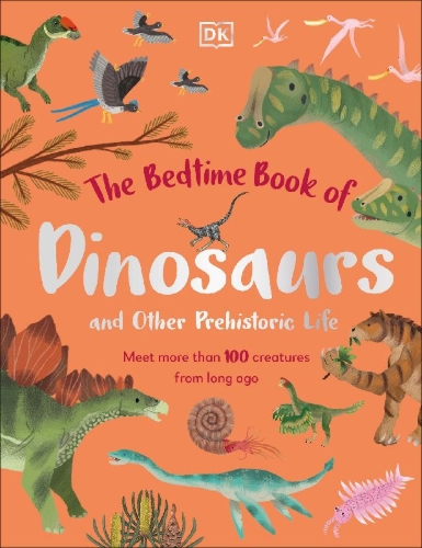 Buchcover und Innenansicht für das Buch: The Bedtime Book of Dinosaurs and Other Prehistoric Life