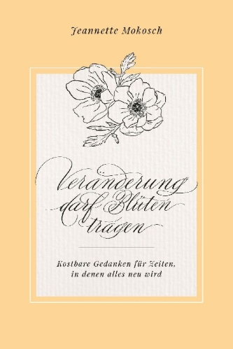 Buchcover und Innenansicht für das Buch: Veränderung darf Blüten tragen