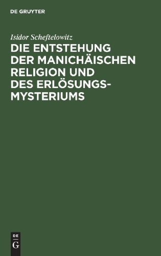 Buchcover und Innenansicht für das Buch: Die Entstehung der Manichäischen Religion und des Erlösungsmysteriums