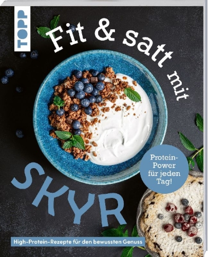 Buchcover und Innenansicht für das Buch: Fit & satt mit Skyr. High-Protein-Rezepte für den bewussten Genuss.