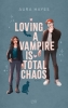 Buchcover und Innenansicht für das Buch: Loving A Vampire Is Total Chaos