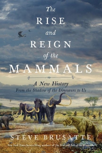 Buchcover und Innenansicht für das Buch: The Rise and Reign of the Mammals
