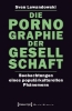 Buchcover und Innenansicht für das Buch: Die Pornographie der Gesellschaft