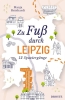 Buchcover und Innenansicht für das Buch: Zu Fuß durch Leipzig