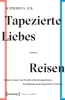 Buchcover und Innenansicht für das Buch: Tapezierte Liebes-Reisen