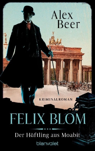 Buchcover und Innenansicht für das Buch: Felix Blom. Der Häftling aus Moabit