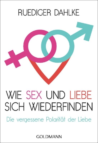 Buchcover und Innenansicht für das Buch: Wie Sex und Liebe sich wieder finden