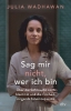 Buchcover und Innenansicht für das Buch: Sag mir nicht, wer ich bin