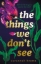 Buchcover und Innenansicht für das Buch: The Things We Don't See