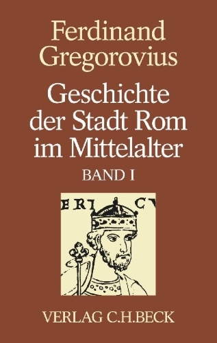 Buchcover und Innenansicht für das Buch: Geschichte der Stadt Rom im Mittelalter  Band 1: Erstes bis sechstes Buch