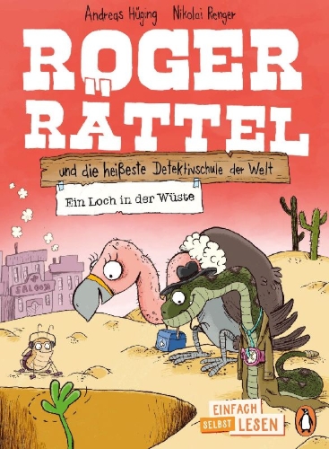 Buchcover und Innenansicht für das Buch: Roger Rättel und die heißeste Detektivschule der Welt - Ein Loch in der Wüste
