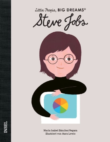 Buchcover und Innenansicht für das Buch: Little People, Big Dreams: Steve Jobs