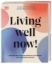 Buchcover und Innenansicht für das Buch: Living well now!