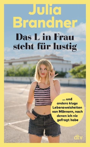 Buchcover und Innenansicht für das Buch: Das L in Frau steht für lustig