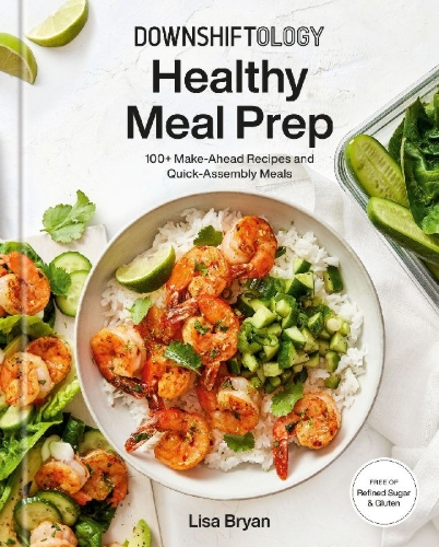 Buchcover und Innenansicht für das Buch: Downshiftology Healthy Meal Prep