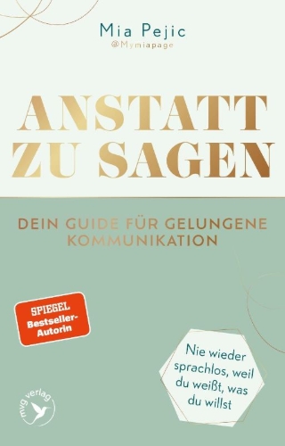 Buchcover und Innenansicht für das Buch: Anstatt zu sagen - Dein Guide für gelungene Kommunikation