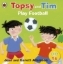 Buchcover und Innenansicht für das Buch: Topsy and Tim: Play Football