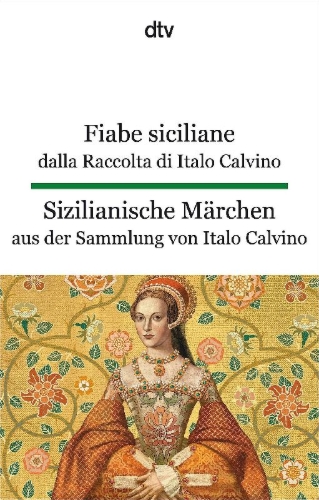 Buchcover und Innenansicht für das Buch: Fiabe siciliane dalla Raccolta di Italo Calvino. Sizilianische Märchen aus der Sammlung von Italo Calvino