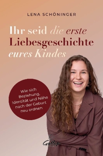 Buchcover und Innenansicht für das Buch: Ihr seid die erste Liebesgeschichte eures Kindes