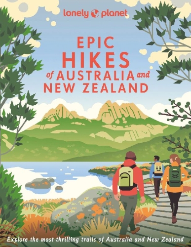 Buchcover und Innenansicht für das Buch: Lonely Planet Epic Hikes of Australia & New Zealand