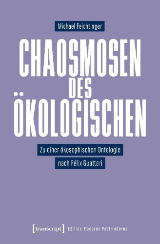 Buchcover und Innenansicht für das Buch: Chaosmosen des Ökologischen