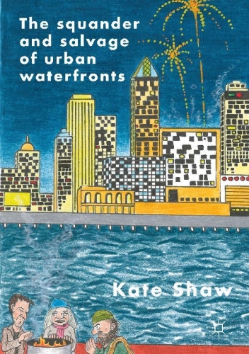 Buchcover und Innenansicht für das Buch: The Squander and Salvage of Global Urban Waterfronts