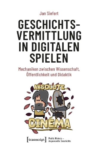 Buchcover und Innenansicht für das Buch: Geschichtsvermittlung in digitalen Spielen
