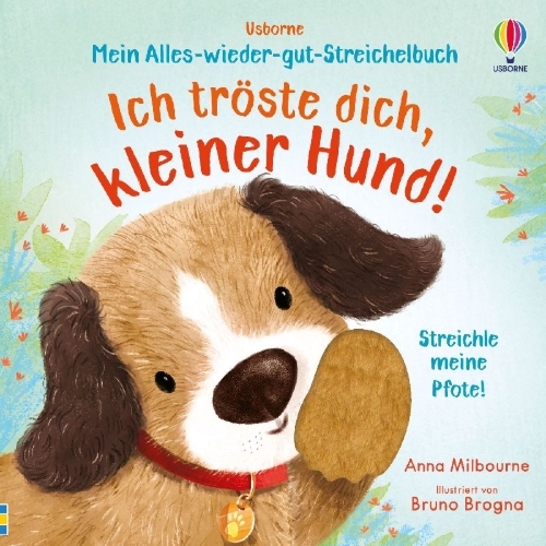 Buchcover und Innenansicht für das Buch: Mein Alles-wieder-gut-Streichelbuch: Ich tröste dich, kleiner Hund!