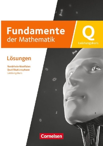 Buchcover und Innenansicht für das Buch: Fundamente der Mathematik - Qualifikationsphase - Leistungskurs: Schuljahr 12/13 - Nordrhein-Westfalen ab 2019 - Lösungen zum Schulbuch
