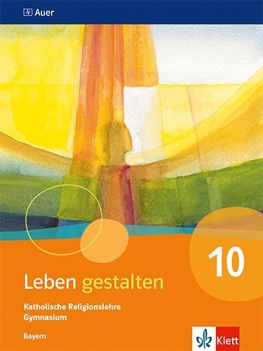 Buchcover und Innenansicht für das Buch: Leben gestalten 10. Schulbuch Klasse 10. Ausgabe Bayern Gymnasium