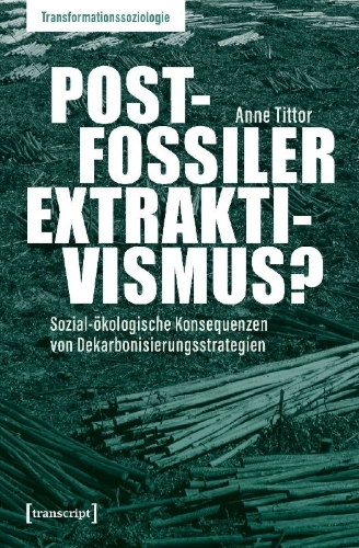 Buchcover und Innenansicht für das Buch: Postfossiler Extraktivismus?