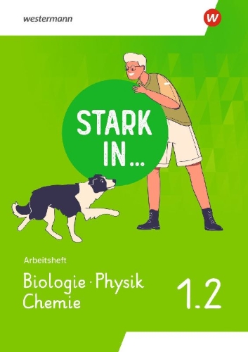 Buchcover und Innenansicht für das Buch: Stark in ... Biologie/Physik/Chemie - Arbeitsheft 1.2