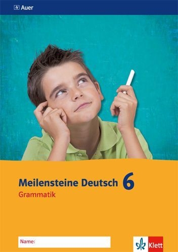 Buchcover und Innenansicht für das Buch: Meilensteine Deutsch 6. Grammatik - Ausgabe ab 2016. Arbeitsheft Klasse 6