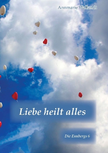 Buchcover und Innenansicht für das Buch: Liebe heilt alles