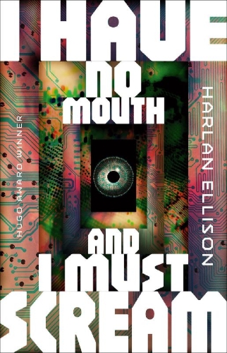 Buchcover und Innenansicht für das Buch: I Have No Mouth, and I Must Scream