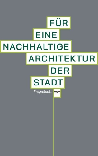 Buchcover und Innenansicht für das Buch: Für eine nachhaltige Architektur der Stadt