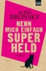 Buchcover und Innenansicht für das Buch: Nenn mich einfach Superheld