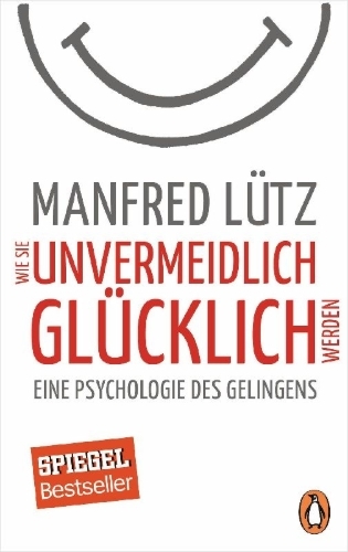 Buchcover und Innenansicht für das Buch: Wie Sie unvermeidlich glücklich werden