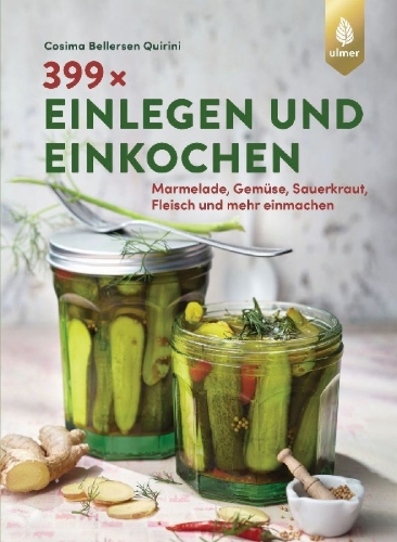 Buchcover und Innenansicht für das Buch: 399 x einlegen und einkochen