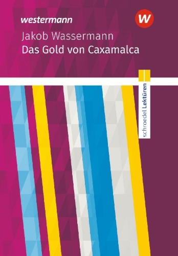 Buchcover und Innenansicht für das Buch: Das Gold von Caxamalca Textausgabe. Schroedel Lektüren