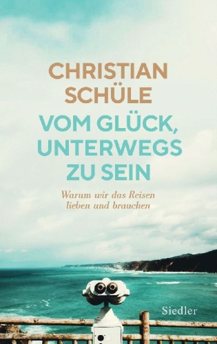 Buchcover und Innenansicht für das Buch: Vom Glück, unterwegs zu sein