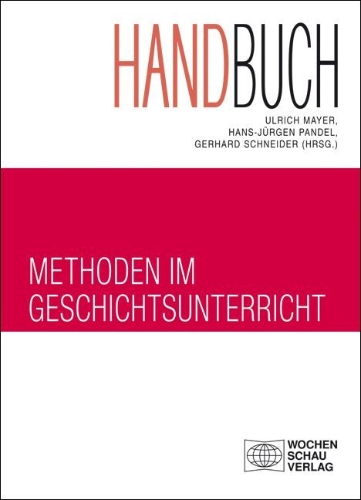 Buchcover und Innenansicht für das Buch: Handbuch Methoden im Geschichtsunterricht