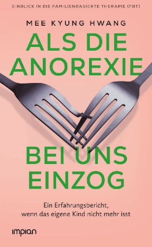 Buchcover und Innenansicht für das Buch: Als die Anorexie bei uns einzog