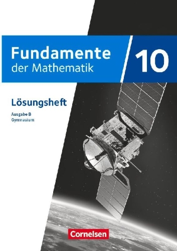 Buchcover und Innenansicht für das Buch: Fundamente der Mathematik 10. Schuljahr - Ausgabe B ab 2024 - Lösungen zum Schulbuch