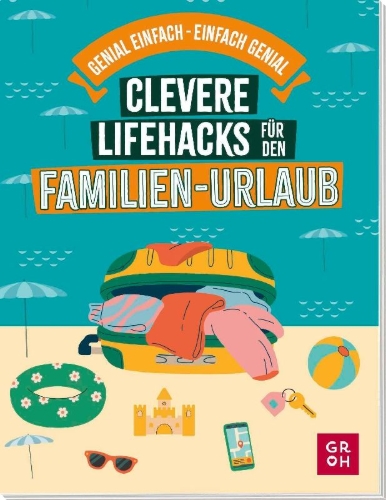 Buchcover und Innenansicht für das Buch: Clevere Lifehacks für den Familien-Urlaub