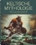 Buchcover und Innenansicht für das Buch: Keltische Mythologie